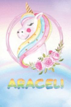 Paperback Araceli: Araceli's Unicorn Personal Custom Named Diary Planner Perpetual Calander Notebook Journal 6x9 Personalized Customized Book