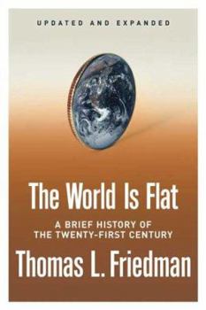 Hardcover The World Is Flat: A Brief History of the Twenty-First Century Book