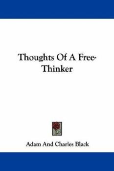 Paperback Thoughts Of A Free-Thinker Book