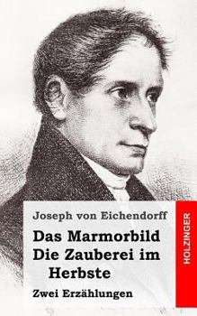 Paperback Das Marmorbild / Die Zauberei im Herbste: Zwei Erzählungen [German] Book