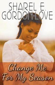 Paperback Change Me for My Season (Peace In The Storm Publishing Presents) Book