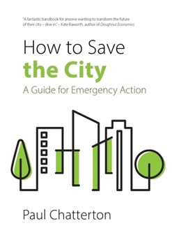 Paperback How to Save the City: A Guide for Emergency Action Book