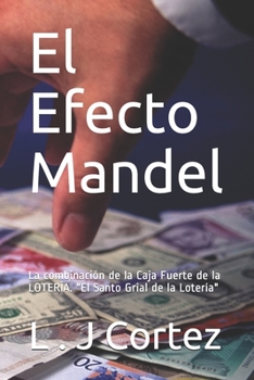 Paperback El Efecto Mandel: La combinación de la Caja Fuerte de la LOTERÍA, La Revelación del Secreto Jamás Contado [Spanish] Book