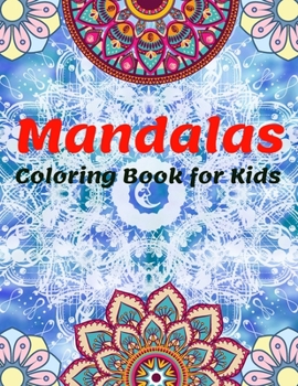 Paperback Mandalas Coloring Book For Kids: The Ultimate Collection of Mandala Coloring Pages for Kids Ages 4 and Up, Beautiful and Big Mandalas for Relaxation, Book