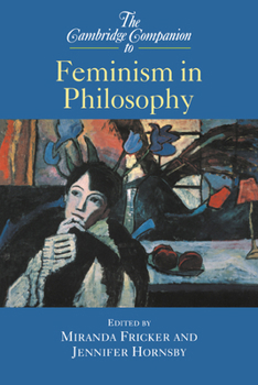 Paperback The Cambridge Companion to Feminism in Philosophy Book