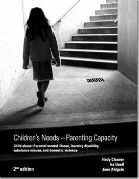 Paperback Children's Needs, Parenting Capacity: The Impact of Parental Mental Il Book