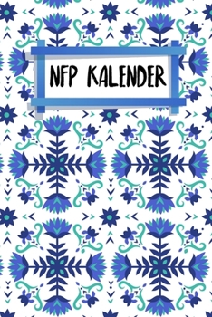 NFP Kalender: Tracker für NFP | Verhütungstracker | Geeignet für Temperaturmethode | A5 | 120 Seiten | Motiv: Nordische Blumen (German Edition)