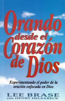 Paperback Orando Desde el Corazon de Dios = Praying from God's Heart [Spanish] Book