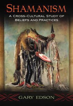 Paperback Shamanism: A Cross-Cultural Study of Beliefs and Practices Book