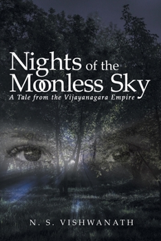 Paperback Nights of the Moonless Sky: A Tale from the Vijayanagara Empire Book