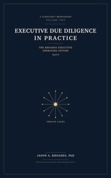 Paperback Executive Due Diligence in Practice: Volume Two: The Rhoades Executive Operating System, Applied Book