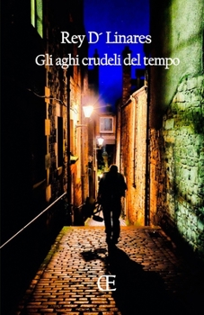 Paperback Gli aghi crudeli del tempo: Poesía [Italian] Book