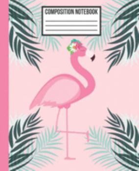 Paperback Composition Notebook: Tropical Leaves Flower Flamingo Wide Ruled Blank Lined School Subject, Exercise Book for teachers, girls, kids, teens, Book