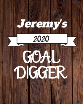 Paperback Jeremy's 2020 Goal Digger: 2020 New Year Planner Goal Journal Gift for Jeremy / Notebook / Diary / Unique Greeting Card Alternative Book