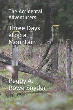 Paperback Three Days atop a Mountain: The Accidental Adventurers Book