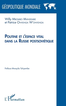 Paperback Poutine et l'espace vital dans la Russie postsoviétique [French] Book