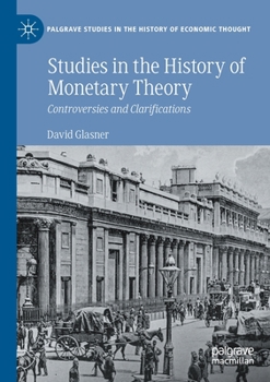 Paperback Studies in the History of Monetary Theory: Controversies and Clarifications Book