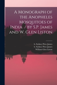 Paperback A Monograph of the Anopheles Mosquitoes of India / by S.P. James and W. Glen Liston Book