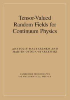 Hardcover Tensor-Valued Random Fields for Continuum Physics Book