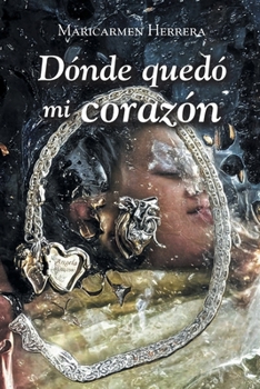 Paperback Dónde quedó mi corazón [Spanish] Book