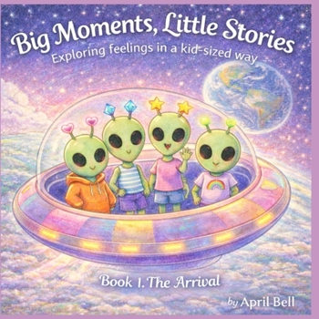 Paperback Big Moments, Little Stories: Exploring feelings in a kid-sized way Book