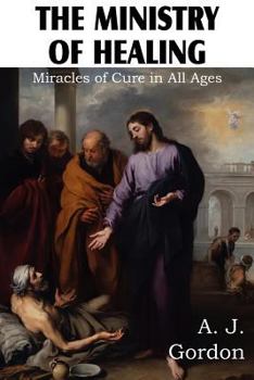 Paperback The Ministry of Healing, Miracles of cure in all ages Book