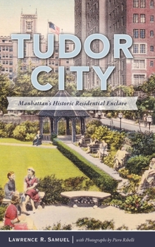 Hardcover Tudor City: Manhattan's Historic Residential Enclave Book
