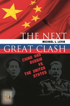 Hardcover The Next Great Clash: China and Russia vs. the United States Book