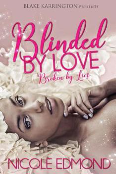 Paperback Blinded By Love, Broken By Lies Book