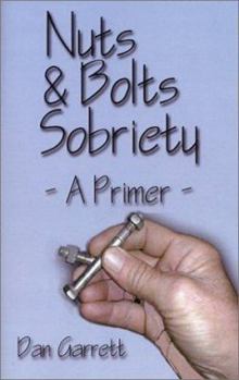 Paperback Nuts and Bolts Sobriety: A Primer Book