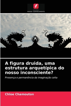 Paperback A figura druida, uma estrutura arquetípica do nosso inconsciente? [Portuguese] Book