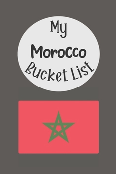 Paperback My Morrocco Bucket List: Novelty Bucket List Themed Notebook Book