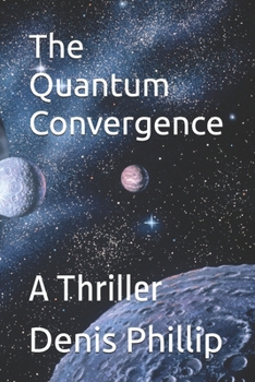 Paperback The Quantum Convergence: A Thriller Book
