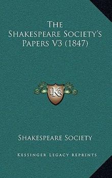 Paperback The Shakespeare Society's Papers V3 (1847) Book