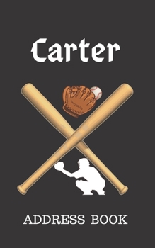 Carter: Address Book for Kids who Love Baseball Personalized with your Boy's Name