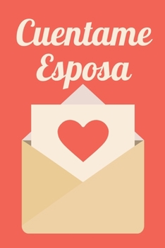 Cuentame Esposa: Esposa cuéntame, El libro de recuerdos de Esposa, 120 preguntas (Spanish Edition)