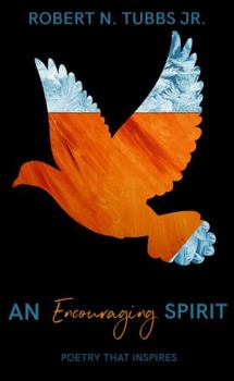 Paperback An Encouraging Spirit: Poetry That Inspires Book