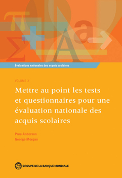 Misc. Évaluations Nationales Des Acquis Scolaires, Volume 2: Mettre Au Point Les Tests Et Questionnaires Pour Une Évaluation Nationale Des Acquis Scolaires Book