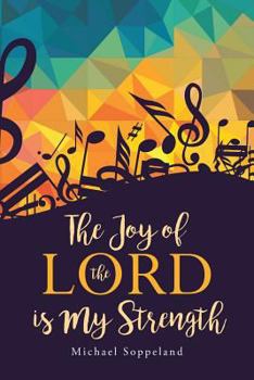 Paperback The Joy of the Lord is My Strength Book