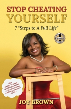 Paperback Stop Cheating Yourself: 7 Steps to a Full Life Book