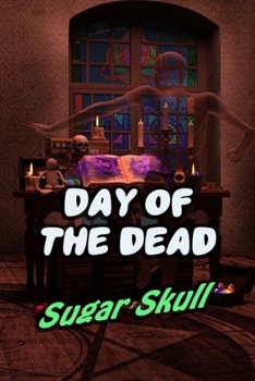 Paperback Day Of The Dead Sugar Skull: 30-Day Praying For Ancestors Friends Family / Dia De Los Muertos mysticism Print Book