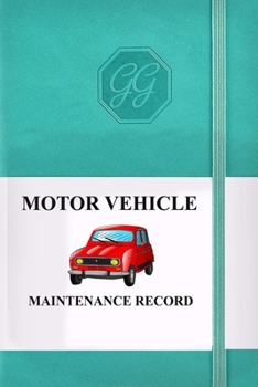 Paperback Motor Vehicle Maintenance Record: Vehicle Maintenance Log/Record Book for Cars, Trucks, Motorcycles and Other Vehicles with Parts List and Mileage (Ca Book