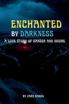 Paperback Enchanted by Darkness: A Love Story of Danger and Desire Book