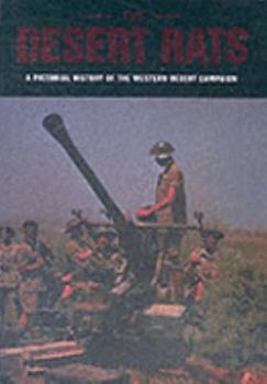 The Desert Rats a pictorial history of the western desert campaign