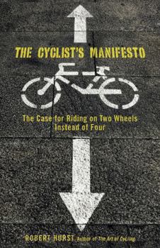 Paperback Cyclist's Manifesto: The Case for Riding on Two Wheels Instead of Four Book