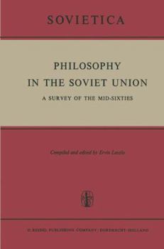 Philosophy in the Soviet Union: A Survey of the Mid-Sixties
