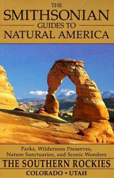 Paperback The Smithsonian Guides to Natural America: The Southern Rockies: Colorado and Utah Book