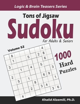 Paperback Tons of Jigsaw Sudoku for Adults & Seniors: 1000 Hard Puzzles Book