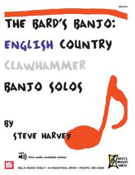 Paperback The Bard's Banjo: English Country Clawhammer Banjo Solos Book