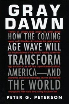 Hardcover Gray Dawn: How the Coming Age Wave Will Transform America--And the World Book